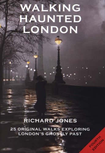 9781845378981: Walking Haunted London: Twenty-five Original Walks Exploring London's Ghostly Past