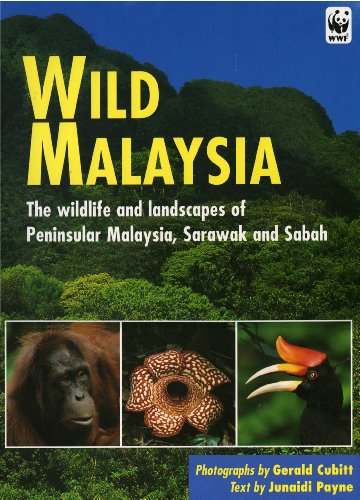 Wild Malaysia: The wildlife and landscapes of Peninsular Malaysia, Sarawak and Sabah (9781845379193) by Junaidi Payne