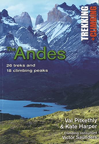Stock image for Trekking and Climbing in the Andes: 26 Treks and 18 Climbing Peaks (IMM Lifestyle Books) for sale by Project HOME Books