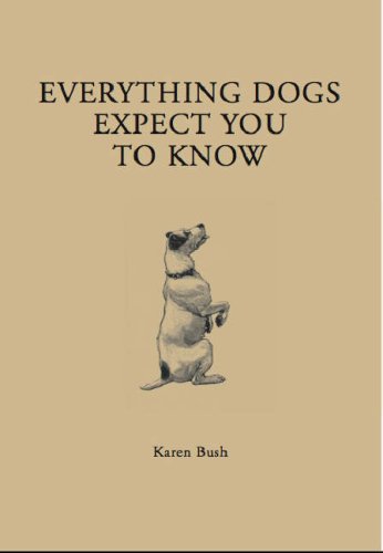 Stock image for Everything Dogs Expect You to Know for sale by Wonder Book