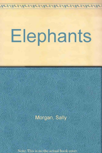 Elephants (9781845381134) by Sally Morgan