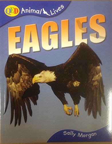 9781845382674: Eagles (QED Animal Lives S.)