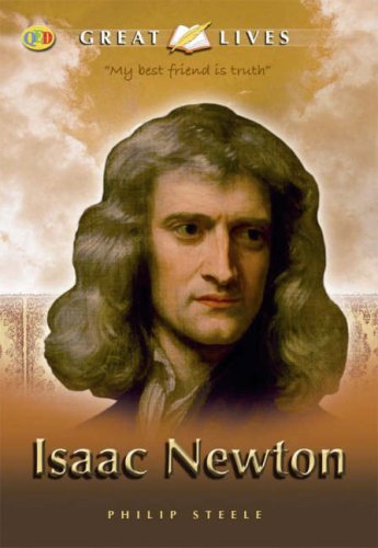 Isaac Newton (QED Great Lives) (9781845383459) by PhilipM Steele