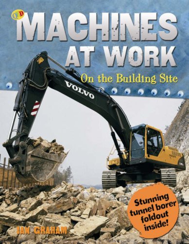 On the Building Site (QED Machines at Work) (9781845383664) by Ian Graham