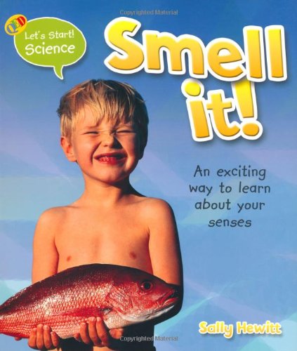 9781845384456: Smell It!: 0 (QED Let's Start ! Science S.)