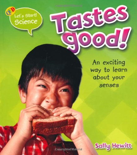 9781845384463: Tastes Good!: 0 (QED Let's Start ! Science S.)