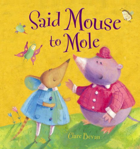 Beispielbild fr Said Mouse to Mole (QED Picture Books) zum Verkauf von Irish Booksellers