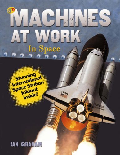 In Space (Machines at Work) (9781845385873) by Ian Graham