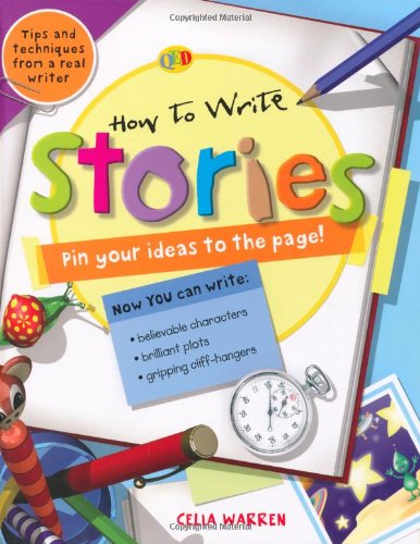 Stories (QED How to Write) (9781845386443) by Celia Warren