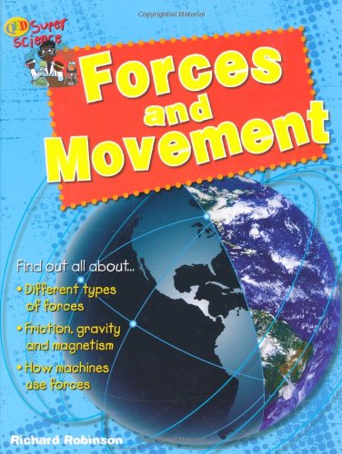 Forces and Movement (QED Super Science) (9781845386627) by Richard Robinson