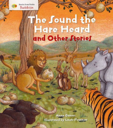 Stock image for Stories From Faiths: The Sound the Hare Heard and Other Stories (Buddhism) (QED Stories from Faiths S.) for sale by WorldofBooks