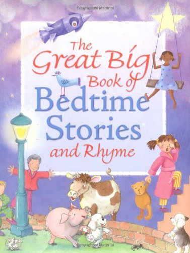 Imagen de archivo de The Great Big Book of Bedtime Stories and Rhyme Bevan, Clare; Browne, Eileen; Faundez, Anne; Magee, Wes; Ray, Hannah and Warren, Celia a la venta por Orphans Treasure Box