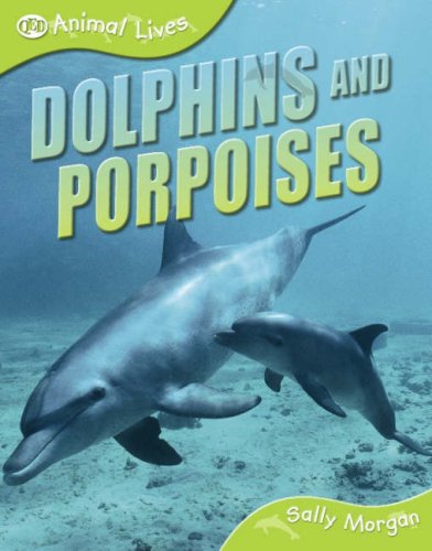 Stock image for Dolphins and Porpoises (Animal Lives) for sale by AwesomeBooks