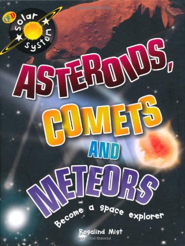 Stock image for Asteroids, Comets and Meteors (Solar System) for sale by WorldofBooks
