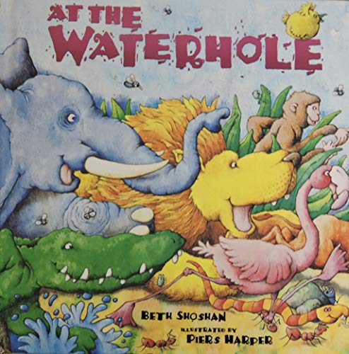 9781845393854: At the Waterhole [Hardcover] [Jan 01, 2005] Beth Shoshan and Piers Harper