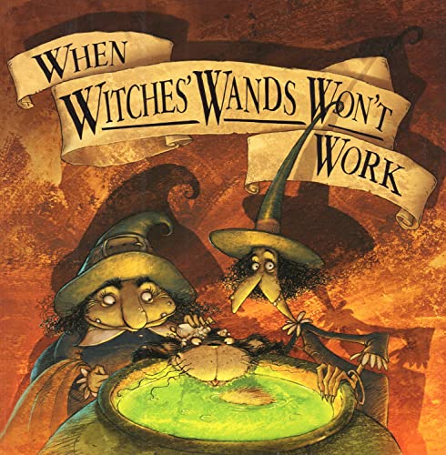 Beispielbild fr When Witche's Wands Won't Work : zum Verkauf von AwesomeBooks