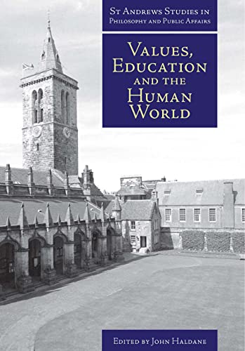 9781845400002: Values, Education and the Human World (St Andrews Studies in Philosophy and Public Affairs)