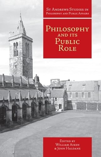 Philosophy and Its Public Role (St Andrews Studies in Philosophy and Public Affairs)