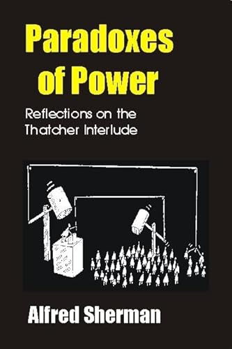 Beispielbild fr Paradoxes of Power: Reflections on the Thatcher Interlude (Societas) zum Verkauf von WorldofBooks