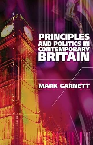 Beispielbild fr Principles and Politics in Contemporary Britain zum Verkauf von Blackwell's