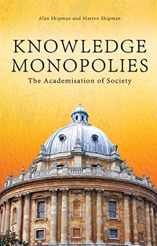 Stock image for Knowledge Monopolies: The Academisation of Society (Societas) for sale by MusicMagpie
