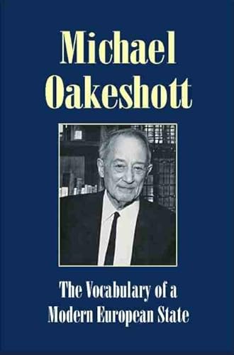 9781845400316: Vocabulary of a Modern European State: Essays and Reviews 1953-1988 (Michael Oakeshott Selected Writings)