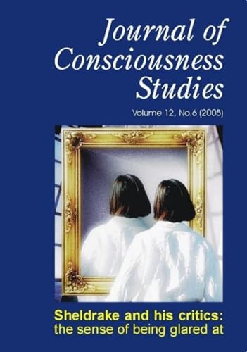 Beispielbild fr Sheldrake and His Critics: The Sense of Being Glared at: 12 (Journal of Consciousness Studies) zum Verkauf von WorldofBooks