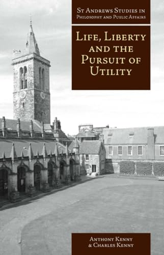 Imagen de archivo de Life, Liberty, and the Pursuit of Utility: Happiness in Philosophical and Economic Thought (St Andrews Studies in Philosophy and Public Affairs) a la venta por HPB Inc.