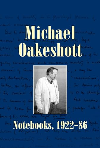 9781845400545: Michael Oakeshott: Notebooks, 1922-86 (Issue 6) (Michael Oakeshott Selected Writings)