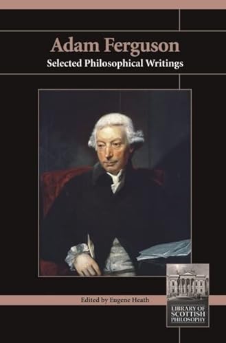 Imagen de archivo de Adam Ferguson: Selected Philosophical Writings (Library of Scottish Philosophy) a la venta por HPB-Red