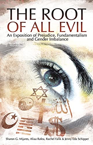 Stock image for The Root of All Evil: An Exposition of Prejudice, Fundamentalism and Gender Imbalance for sale by Irish Booksellers