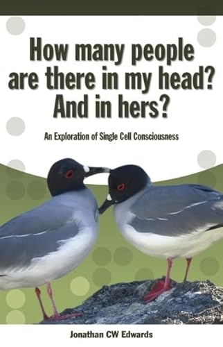 9781845400729: How Many People are There in My Head? And in Hers?: An Exploration of Single Cell Consciousness