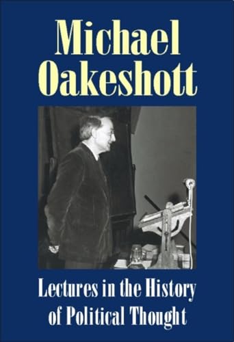 Stock image for Lectures in the History of Political Thought (Michael Oakeshott Selected Writings) for sale by HPB-Emerald