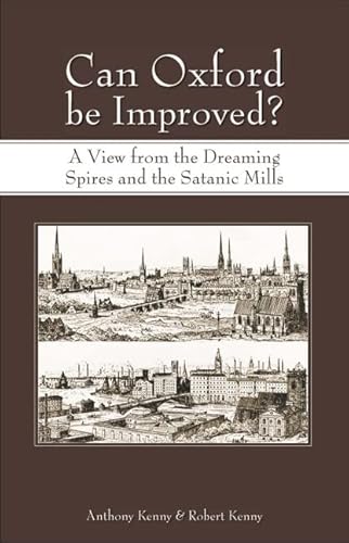 Imagen de archivo de Can Oxford be Improved?: A View from the Dreaming Spires and the Satanic Mills a la venta por THE SAINT BOOKSTORE