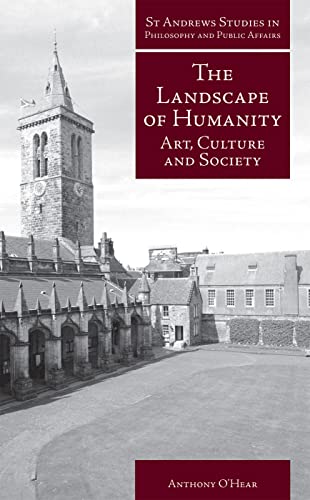 Stock image for The Landscape of Humanity: Art, Culture and Society (St Andrews Studies in Philosophy and Public Affairs) for sale by WorldofBooks
