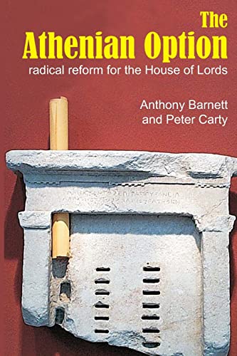 Beispielbild fr The Athenian Option: Radical Reform for the House of Lords (Sortition and Public Policy) zum Verkauf von WorldofBooks