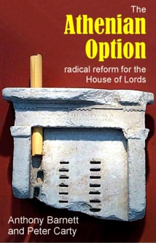 9781845401399: The Athenian Option: Radical Reform for the House of Lords