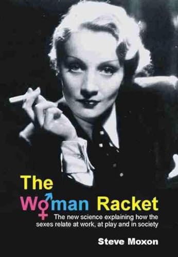 Imagen de archivo de The Woman Racket: the New Science Explaining How the Sexes Relate at Work, at Play and in Society a la venta por SecondSale