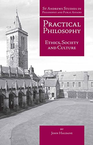 Beispielbild fr Practical Philosophy: Ethics, Society and Culture (St Andrews Studies in Philosophy and Public Affairs) zum Verkauf von WorldofBooks