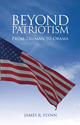 Beispielbild fr Beyond Patriotism : From Truman to Obama zum Verkauf von Better World Books