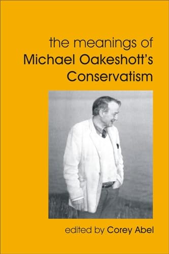 Stock image for The Meanings of Michael Oakeshott's Conservatism for sale by Blackwell's