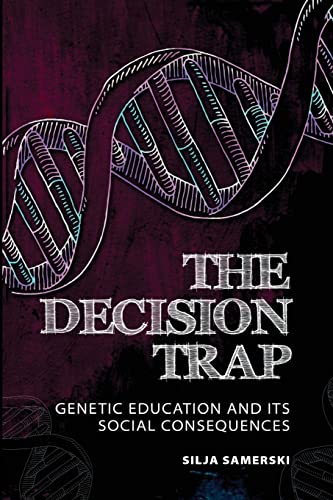 Imagen de archivo de The Decision Trap: Genetic Education and Its Social Consequences a la venta por Housing Works Online Bookstore