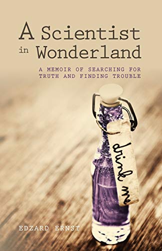 Imagen de archivo de A Scientist in Wonderland : A Memoir of Searching for Truth and Finding Trouble a la venta por Better World Books