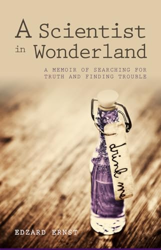 Stock image for A Scientist in Wonderland : A Memoir of Searching for Truth and Finding Trouble for sale by Better World Books