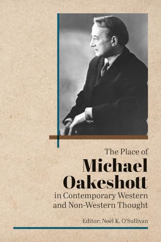 Stock image for The Place of Michael Oakeshott in Contemporary Western and Non-Western Thought for sale by Blackwell's