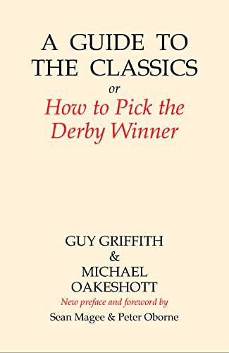 Imagen de archivo de A Guide to the Classics: Or How to Pick the Derby Winner (Amphora Press) a la venta por AwesomeBooks