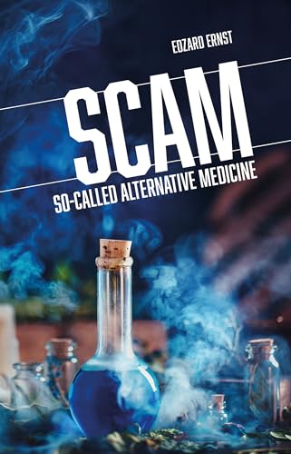 Stock image for SCAM: So-Called Alternative Medicine for sale by THE SAINT BOOKSTORE