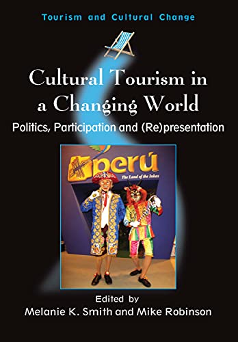 Imagen de archivo de Cultural Tourism in a Changing World: Politics, Participation and (Re)presentation: 7 (Tourism and Cultural Change) a la venta por WorldofBooks