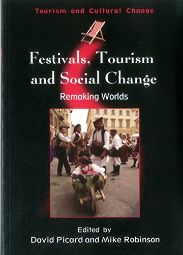 9781845410476: Festivals, Tourism and Social Change: Remaking Worlds: 8 (Tourism and Cultural Change)