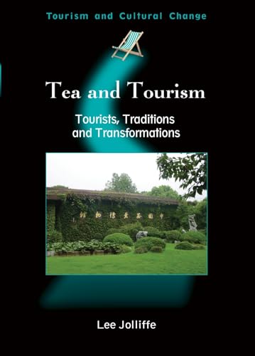 9781845410568: Tea and Tourism: Tourists, Traditions, and Transformations